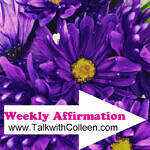 Weekly Affirmation – I am changing my life for the better!