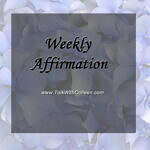 Weekly Affirmation – When you have lost hope