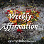 Weekly Affirmation – Respect Love and Take Care