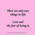 The fear of losing love…