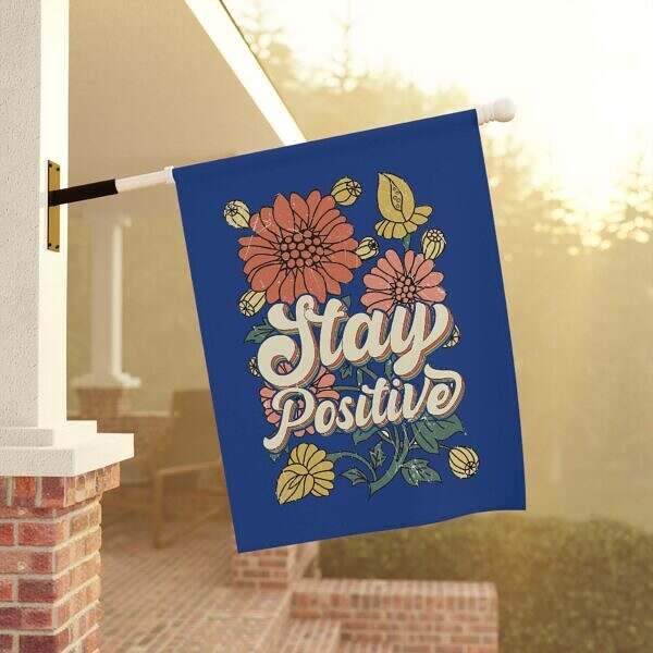Stay Positive Garden Banner – Cheerful Floral Design for Home Decor - Image 8