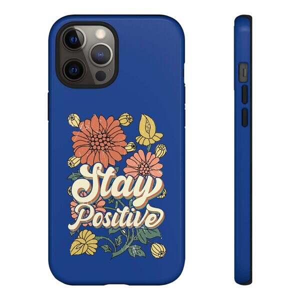 Stay Positive Phone Case - Floral Design for Optimists