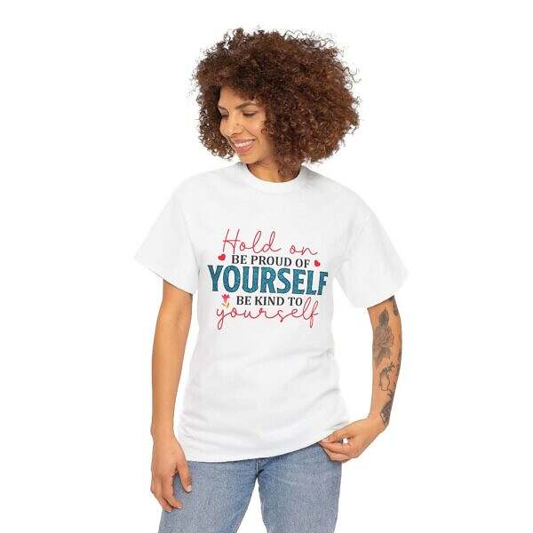 Inspirational Unisex Heavy Cotton Tee - 'Hold On, Be Proud of Yourself, Be Kind to Yourself' - Image 7