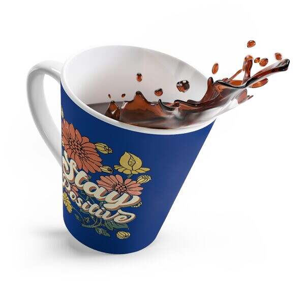 Latte Mug - Stay Positive Inspirational Coffee Cup - Image 4