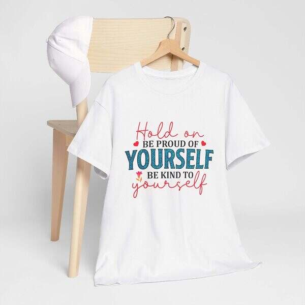 Inspirational Unisex Heavy Cotton Tee - 'Hold On, Be Proud of Yourself, Be Kind to Yourself' - Image 5