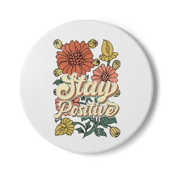 Stay Positive Floral Ceramic Coaster - Motivational Home Decor