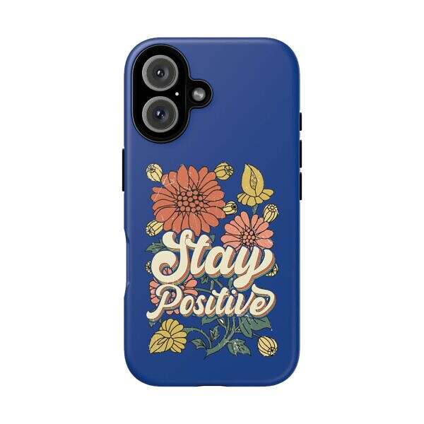 Stay Positive Phone Case - Floral Design for Optimists - Image 7