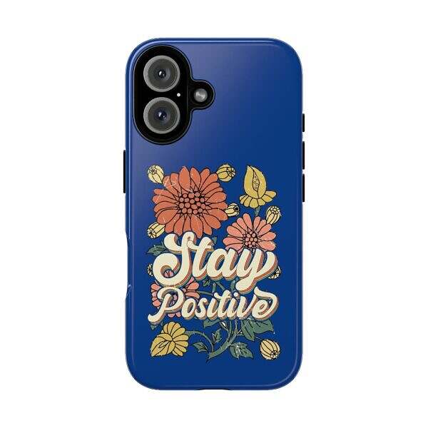 Stay Positive Phone Case - Floral Design for Optimists - Image 3