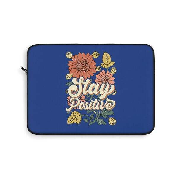 Stay Positive Floral Laptop Sleeve - Bright and Stylish Tech Accessory