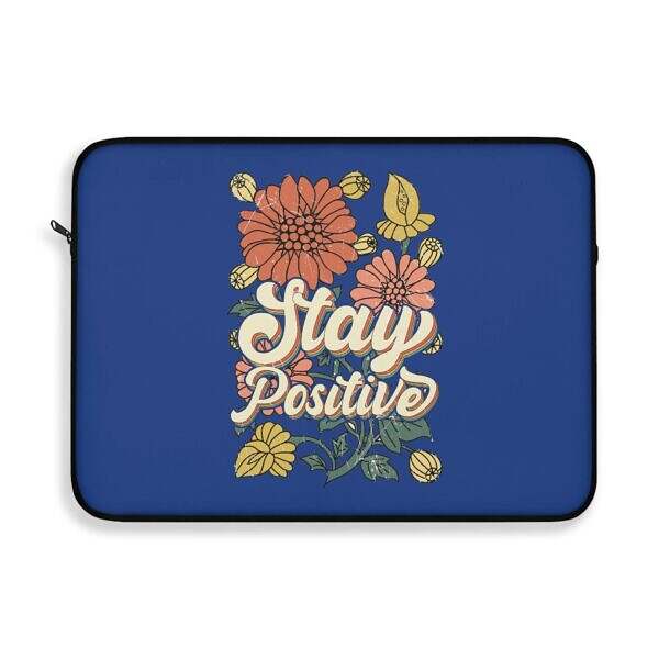 Stay Positive Floral Laptop Sleeve - Bright and Stylish Tech Accessory - Image 4