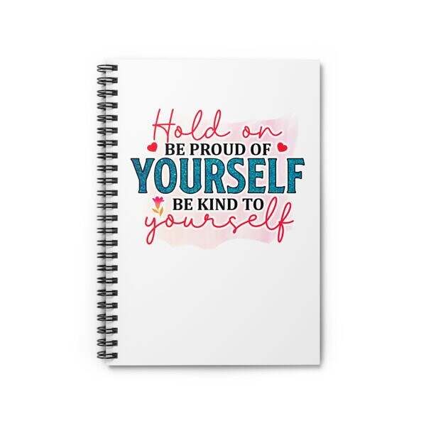 Motivational Spiral Notebook - Be Proud of Yourself