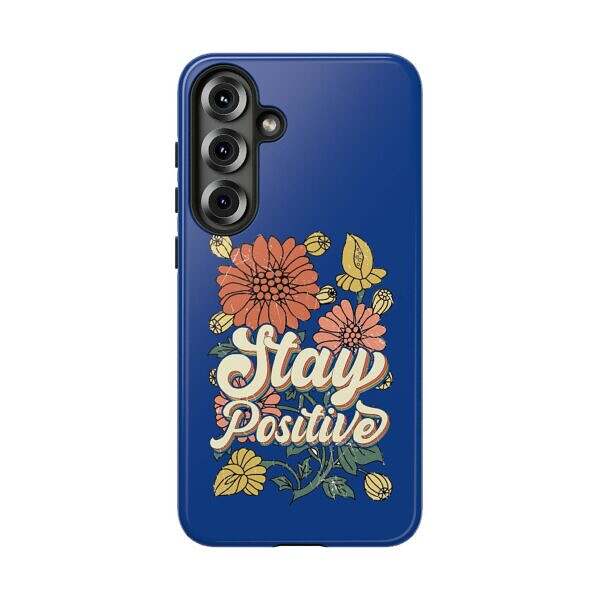 Stay Positive Phone Case - Floral Design for Optimists - Image 25