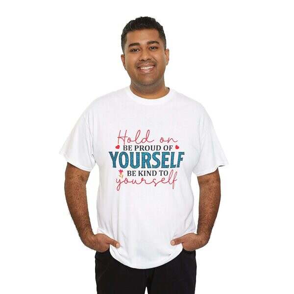 Inspirational Unisex Heavy Cotton Tee - 'Hold On, Be Proud of Yourself, Be Kind to Yourself' - Image 6