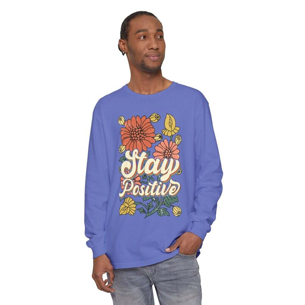 Stay Positive Long Sleeve T-Shirt - Unisex Floral Design for Mindfulness