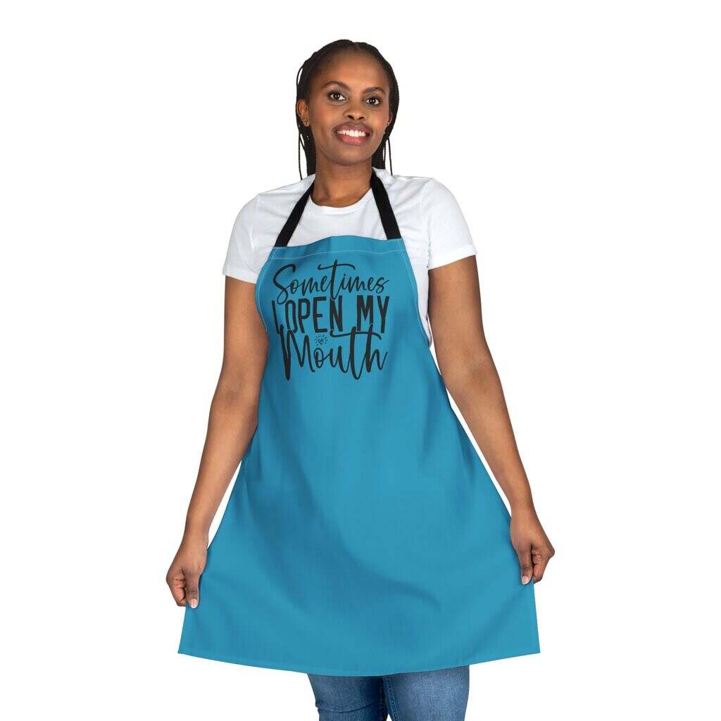 Sometimes I Open my Mouth Apron