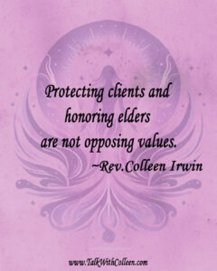 Image of a quote from the essay by Rev. Colleen Irwin "Protecting clients and honoring elders are not opposing values"